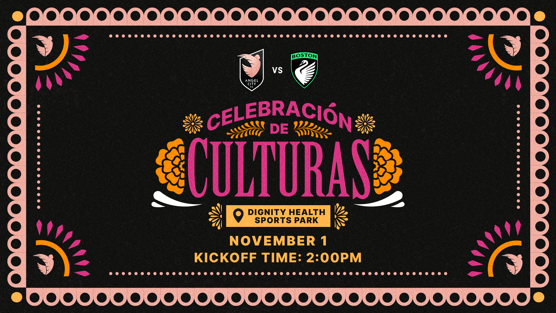 Celebración de Culturas graphic for Angel City FC vs Boston Legacy FC