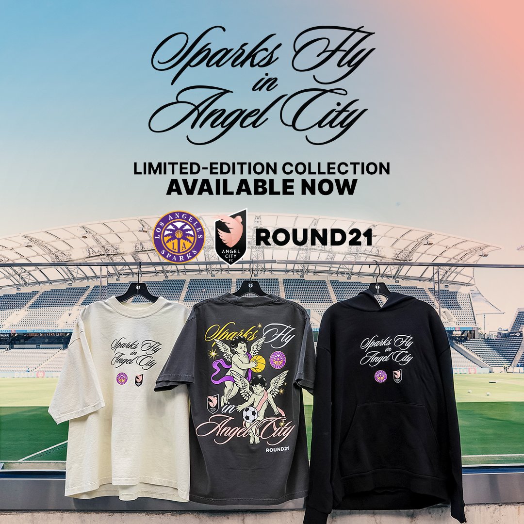 Sparks Fly in Angel City limited-edition collaboration apparel featuring LA Sparks, Angel City FC, and ROUND21 shirts and hoodie displayed at a stadium