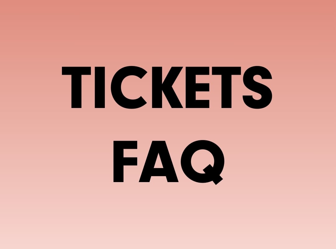 Tickets FAQ